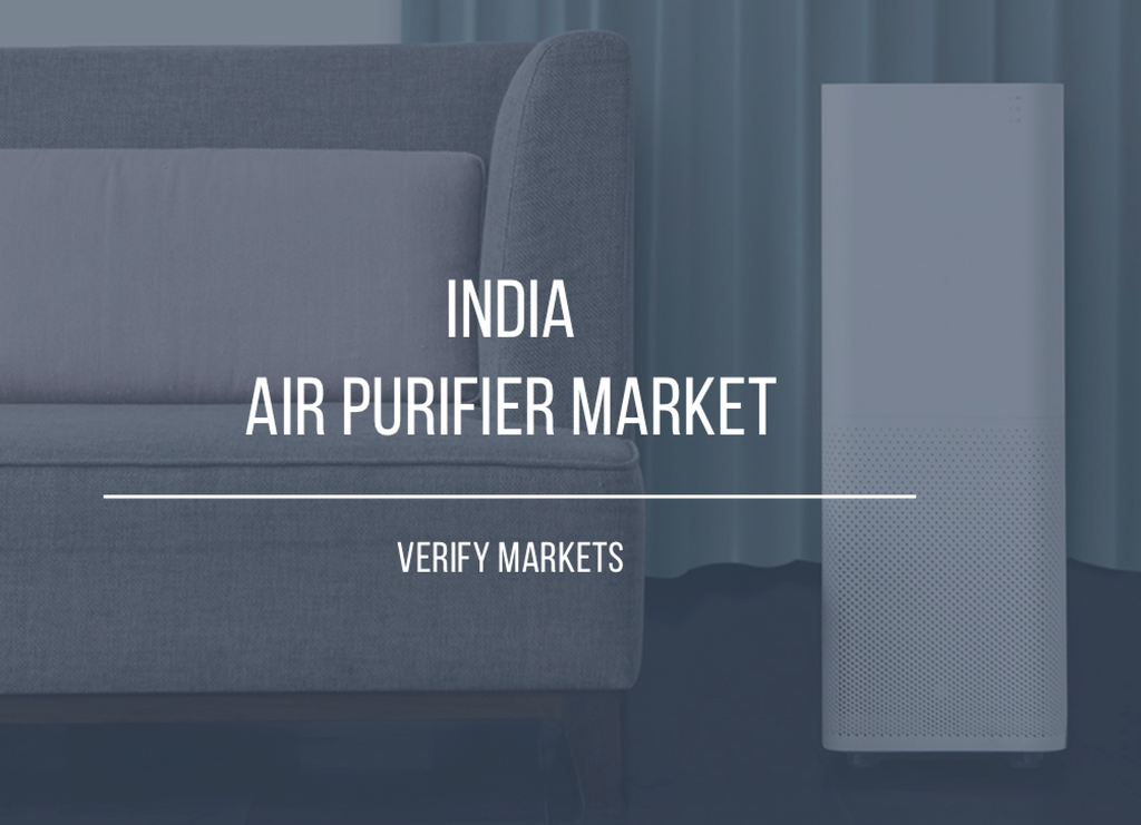 2018 AIR PURIFIER MARKET INDIA Verify Markets